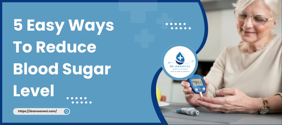 5 Easy Ways To Reduce Blood Sugar Level